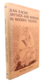 Jean Racine: ; Mythos and Renewal in Modern Theatre