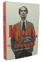 Roth Unbound: a Writer and His Books
