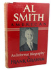 Al Smith, American: ; an Informal Biography
