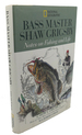 Bass Master Shaw Grigsby: ; Notes on Fishing and Life