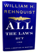 All the Laws But One; Civil Liberties in Wartime