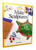 Make Sculptures; Art and Activities for Kids