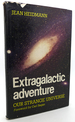 Extragalactic Adventure; Our Strange Universe