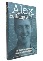 Alex Building a Life; the Story of an American Who Fell Defending Israel