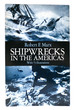 Shipwrecks in the Americas; With 73 Illustrations