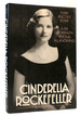 Cinderella Rockefeller; a Life of Wealth Beyond All Knowing