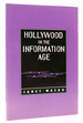 Hollywood in the Information Age; Beyond the Silver Screen