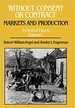 Without Consent Or Contract: Markets and Production (Technical Papers Volume 1)