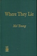 Where They Lie: the Story of the Jewish Soldiers of the North and South Whose Deaths--Killed, Mortally Wounded, Or Died of Disease Or Other...War, 1861-1865-Someone Should Say Kaddish