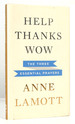 Help, Thanks, Wow the Three Essential Prayers