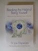 Breaking the Habit of Being Yourself