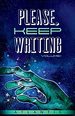 Please, Keep Writing: Volume I (1)