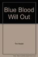 Blue Blood Will Out