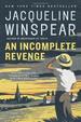 An Incomplete Revenge: a Maisie Dobbs Novel