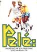 Pele, My Life and the Beautiful Game