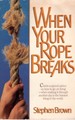 When Your Rope Breaks