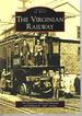 The Virginian Railway (Images of Rail)