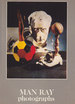 Man Ray: Photographs