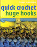 Quick Crochet Huge Hooks