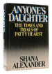 Anyone's Daughter: the Times and Trials of Patty Hearst