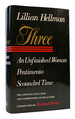 Three; an Unfinished Woman, Pentimento, Scoundrel Time