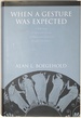 When a Gesture Was Expected; a Selection of Examples From Archaic and Classical Greek Literature