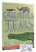 Crocodile's Tears; Signed