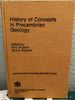 History of Concepts in Precambrian Geology Papers Presented at a Symposium Organized By the International Committee on the History of Geological...Association of Canada Special Paper; 19)