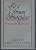First Person Singular: Writers on Their Craft