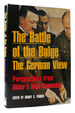 Battle of the Bulge; the German View-Perspectives From Hitler's High Command
