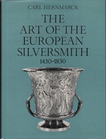 Art of the European Silversmith, 1430-1830