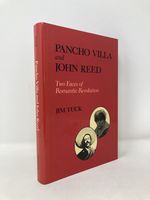 Pancho Villa and John Reed: Two Faces of Romantic Revolution