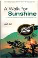 A Walk for Sunshine a 2, 160-Mile Expedition for Charity on the Appalachian Trail