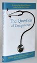 The Question of Competence: Reconsidering Medical Education in the Twenty-First Century (the Culture and Politics of Health Care Work)