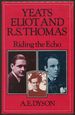 Yeats, Eliot and R.S. Thomas: Riding the Echo