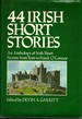 44 Irish Short Stories: an Anthology of Irish Short Fiction From Yeats to Frank O'Connor