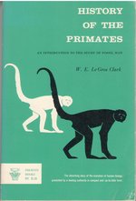 History of the Primates; : an Introduction to the Study of Fossil Man, (Phoenix Books)