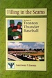 Filling in the Seams: The Story of Trenton Thunder Baseball