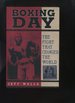 Boxing Day, the Fight That Changed the World