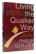 Living the Quaker Way; Timeless Wisdom for a Better Life Today