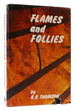 Flames and Follies