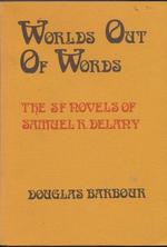 Worlds Out of Worlds-the Sf Novels of Samuel R Delany