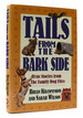 Tails From the Bark Side: True Stories From the Family Dog Files