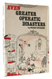 Even Greater Operatic Disasters