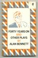 Forty Years on and Other Plays