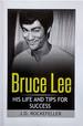 Bruce Lee: His Life and Tips for Success
