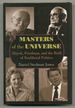 Masters of the Universe: Hayek, Friedman, and the Birth of Neoliberal Politics