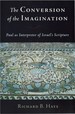 The Conversion of the Imagination: Paul as Interpreter of Israel's Scripture