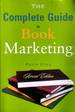 The Complete Guide to Book Marketing