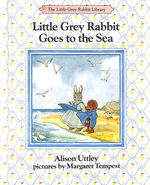 Little Grey Rabbit Goes to the Sea